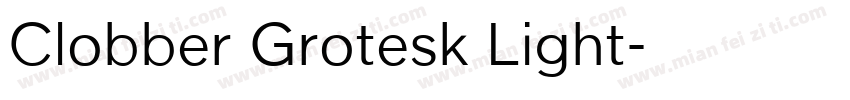 Clobber Grotesk Light字体转换